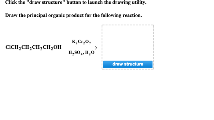 Draw the principal organic product for the following reaction.